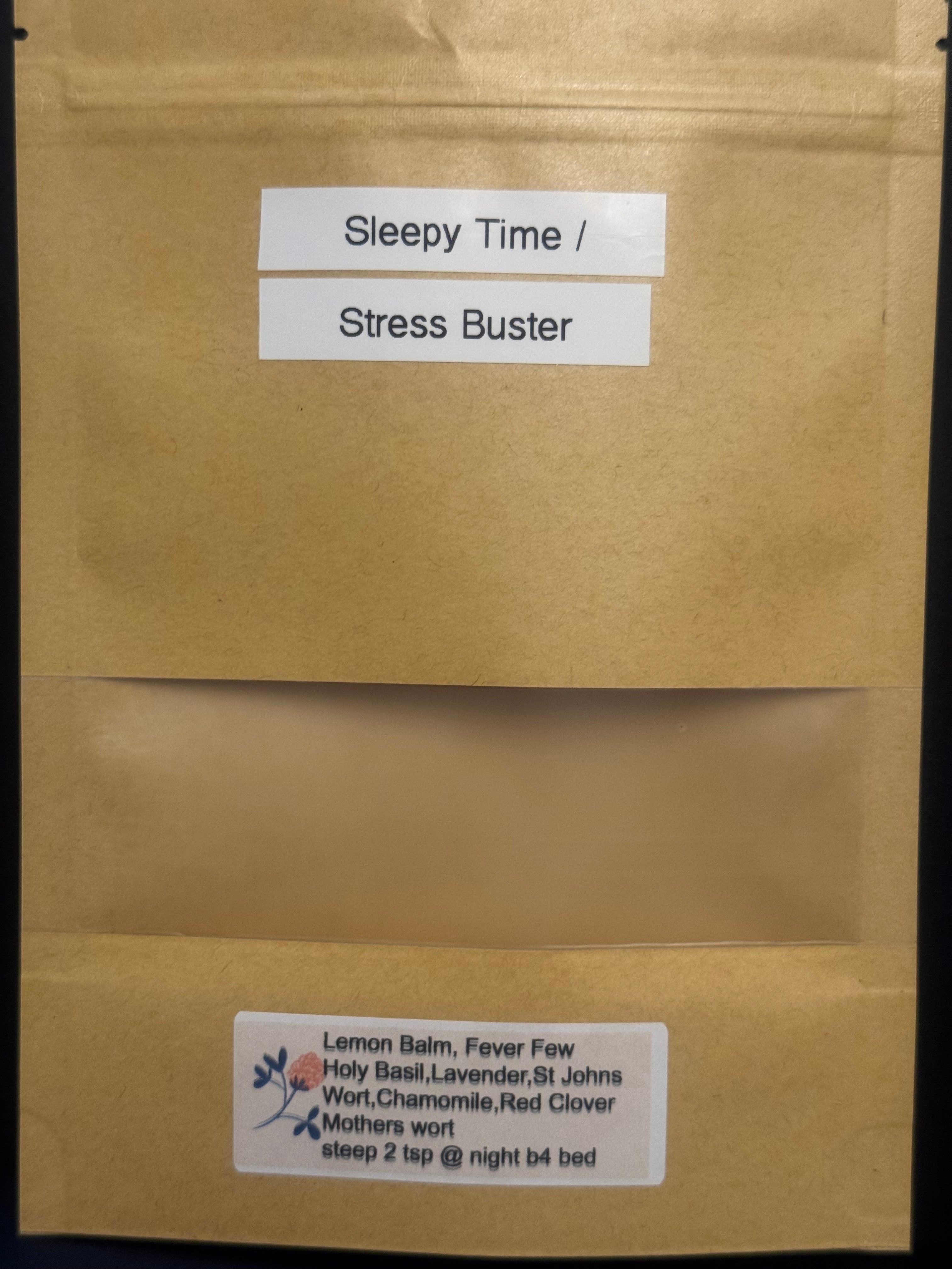 Stress Buster/Sleepy Time Tea ingredients, a proprietary blend of ￼￼lemon balm, feverfew holy basil, lavender St. John’s wort, chamomile, Red Clover,& Mother’s wort